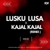 Lusku Lusa 2.0 X Kajal Kajal Mr Rz Remix