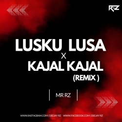Lusku Lusa 2.0 X Kajal Kajal Mr Rz Remix
