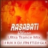 Rasabati Bilasa (Ultra Trance Mix) DJ RJX X DJ JTN FT DJ GLK