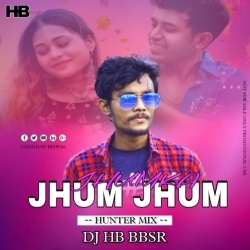 Jhum Jhum Jhumka (Hunter Mix) DJ HB BBSR